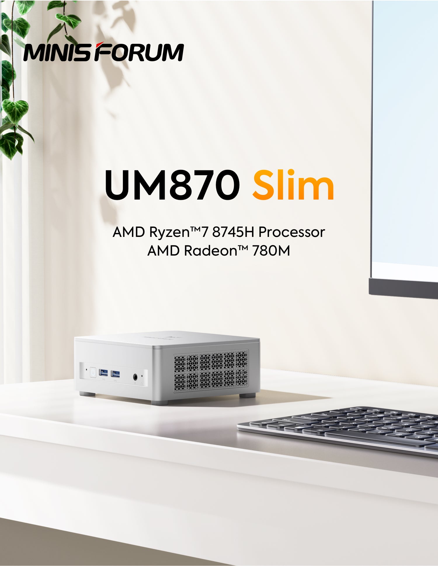 MINISFORUM UM760/UM870 Slim | AMD Ryzen™ 7 8745H, 2×M.2 2280 NVME MINISFORUM UM760/UM870 Slim | AMD Ryzen™ 7 8745H, 2×M.2 2280 NVME